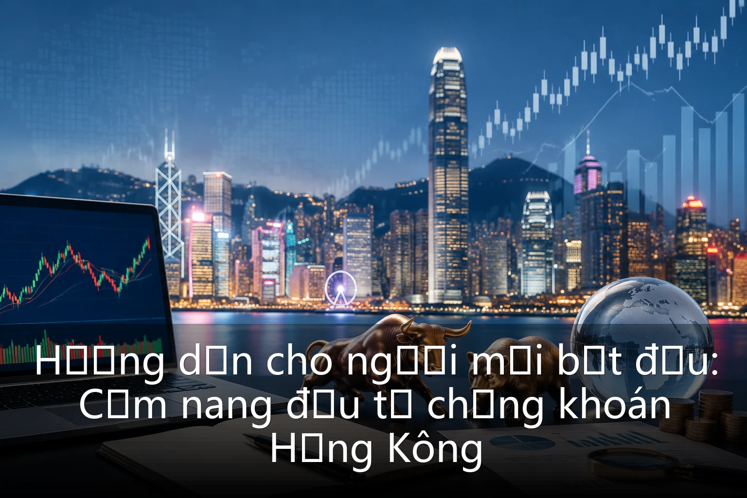 Hướng dẫn cho người mới bắt đầu: Cẩm nang đầu tư chứng khoán Hồng Kông